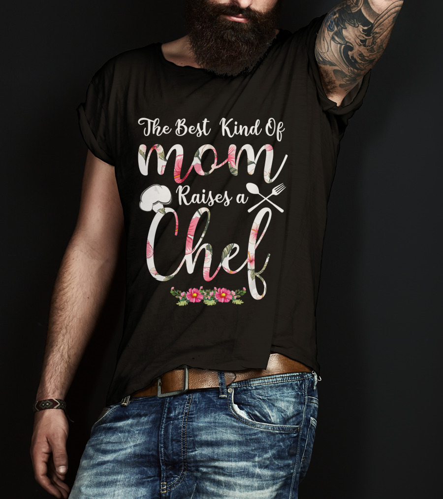 The Best Kind Of Mom Raises A Chef Floral Utensil T-Shirt