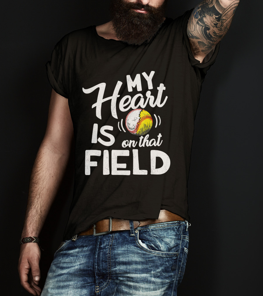 My Heart Is On That Field Baseball Softball With Heart-Shaped Ball T-Shirt