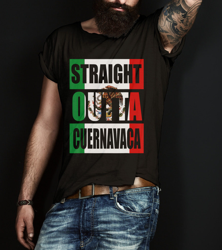 Straight Outta Cuernavaca Mexico With Mexican Flag Colors T-Shirt