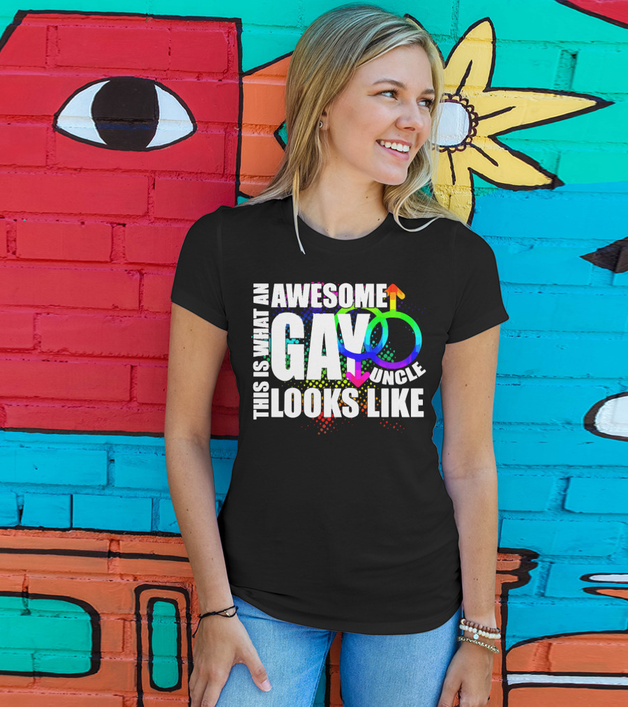 This Is What An Awesome Gay Uncle Looks Like T-Shirt