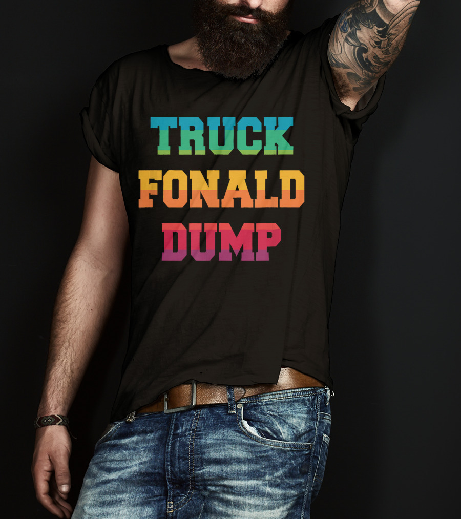 TRUCK FONALD DUMP Bold Colorful Typography T-Shirt