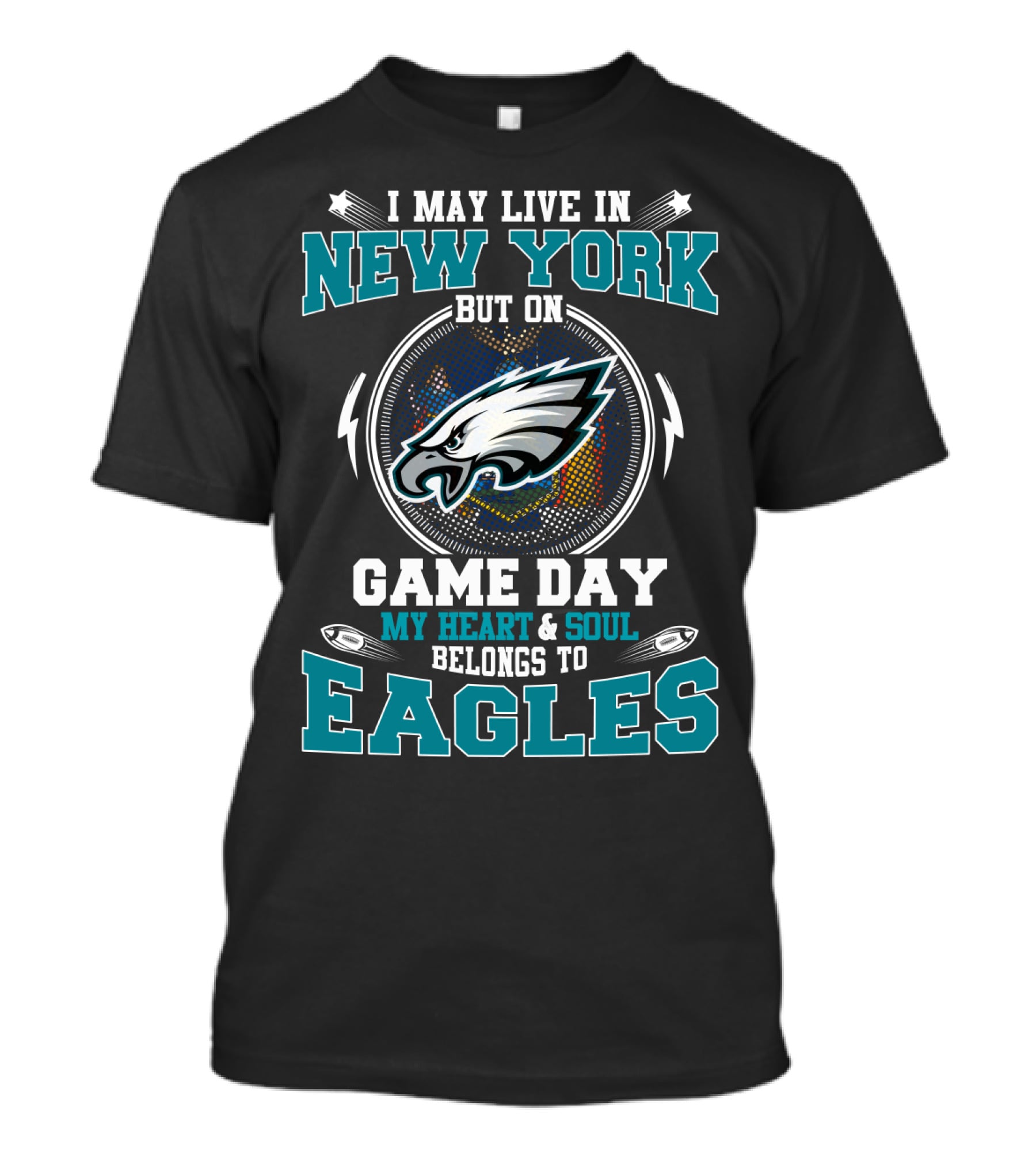 I May Live In New York But On Game Day My Heart And Soul Belongs To Eagles T-Shirt