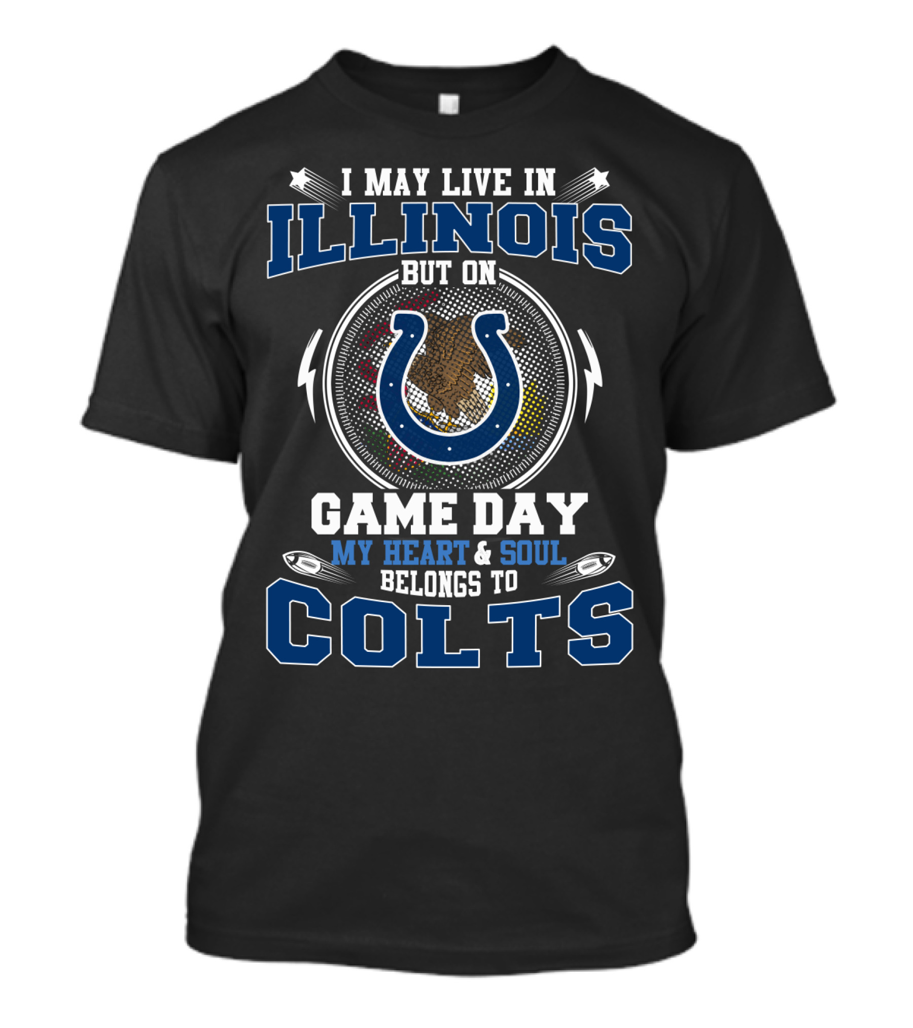 I May Live In Illinois But On Game Day My Heart & Soul Belongs To Colts T-Shirt