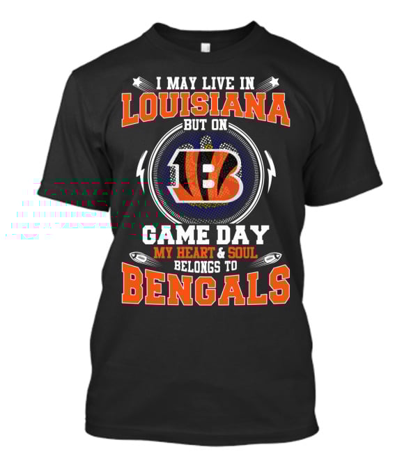 Louisiana Heart & Soul Belongs To Bengals Game Day T-Shirt