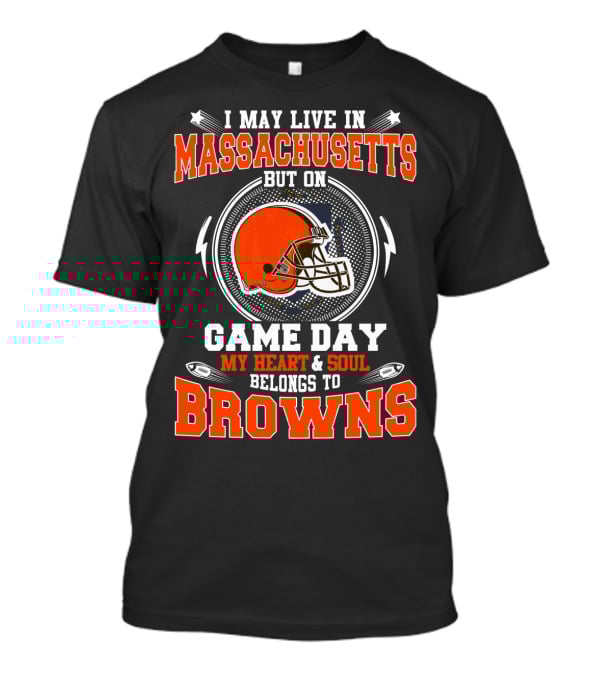 Massachusetts Game Day My Heart & Soul Belongs To Browns T-Shirt