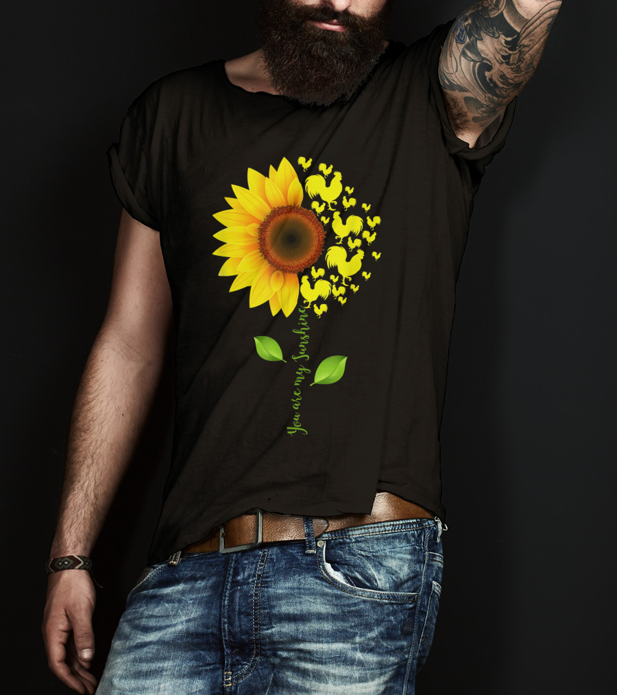 You Are My Sunshine Sunflower Rooster Chickens Farmer T-Shirt
