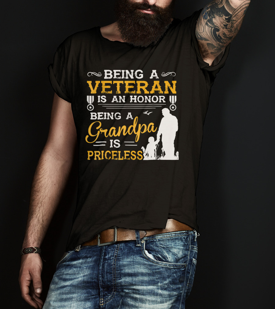 Being A Veteran Is An Honor Being A Grandpa Is Priceless T-Shirt