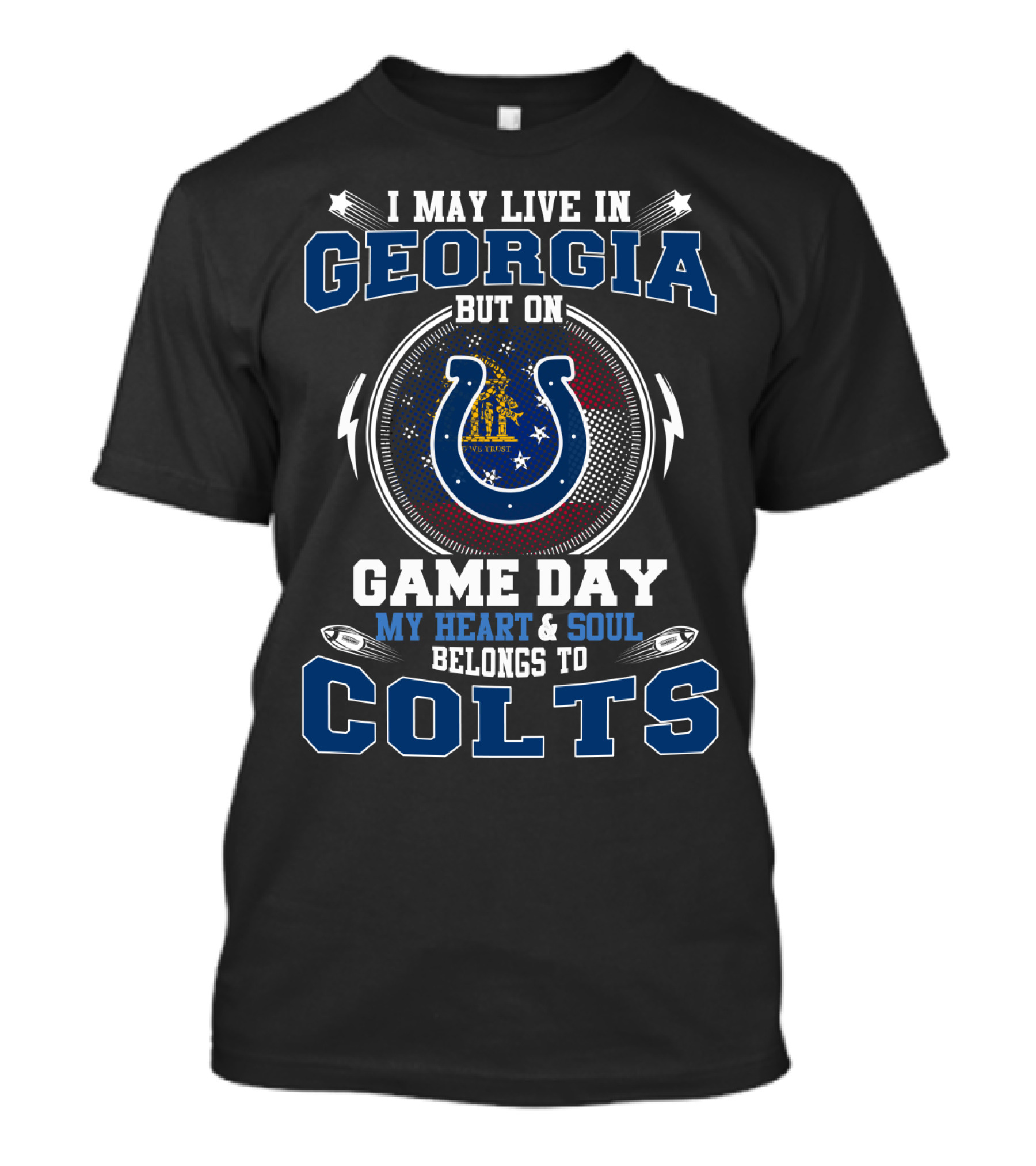 I May Live IN Georgia But On Game Day My Heart And Soul Belongs To Colts T-Shirt