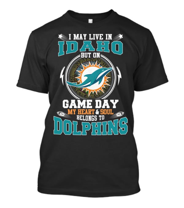 Idaho Game Day My Heart And Soul Belongs To Dolphins T-Shirt
