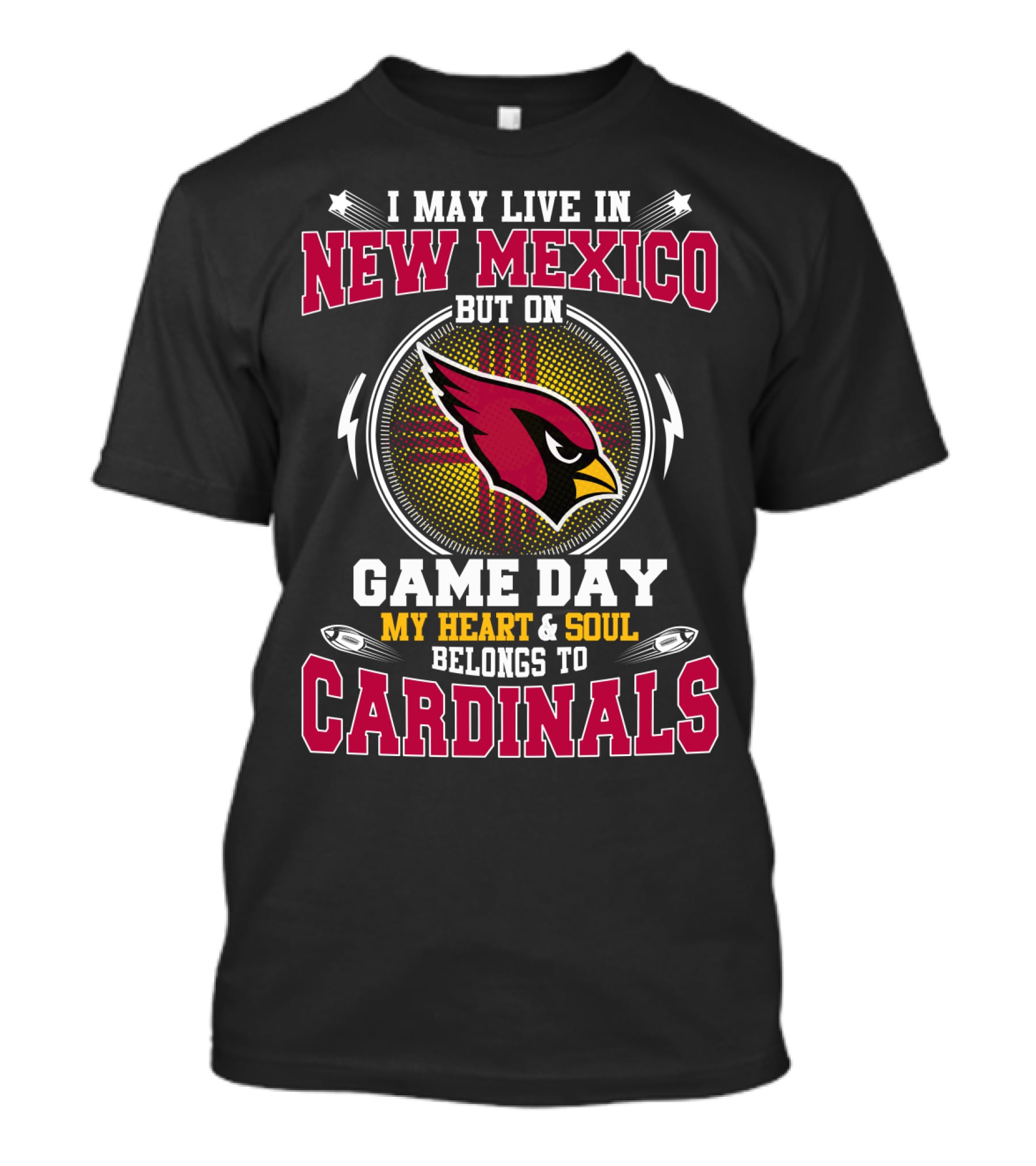 I May Live In New Mexico But On Game Day My Heart And Soul Belongs To Cardinals Arizona Football T-Shirt
