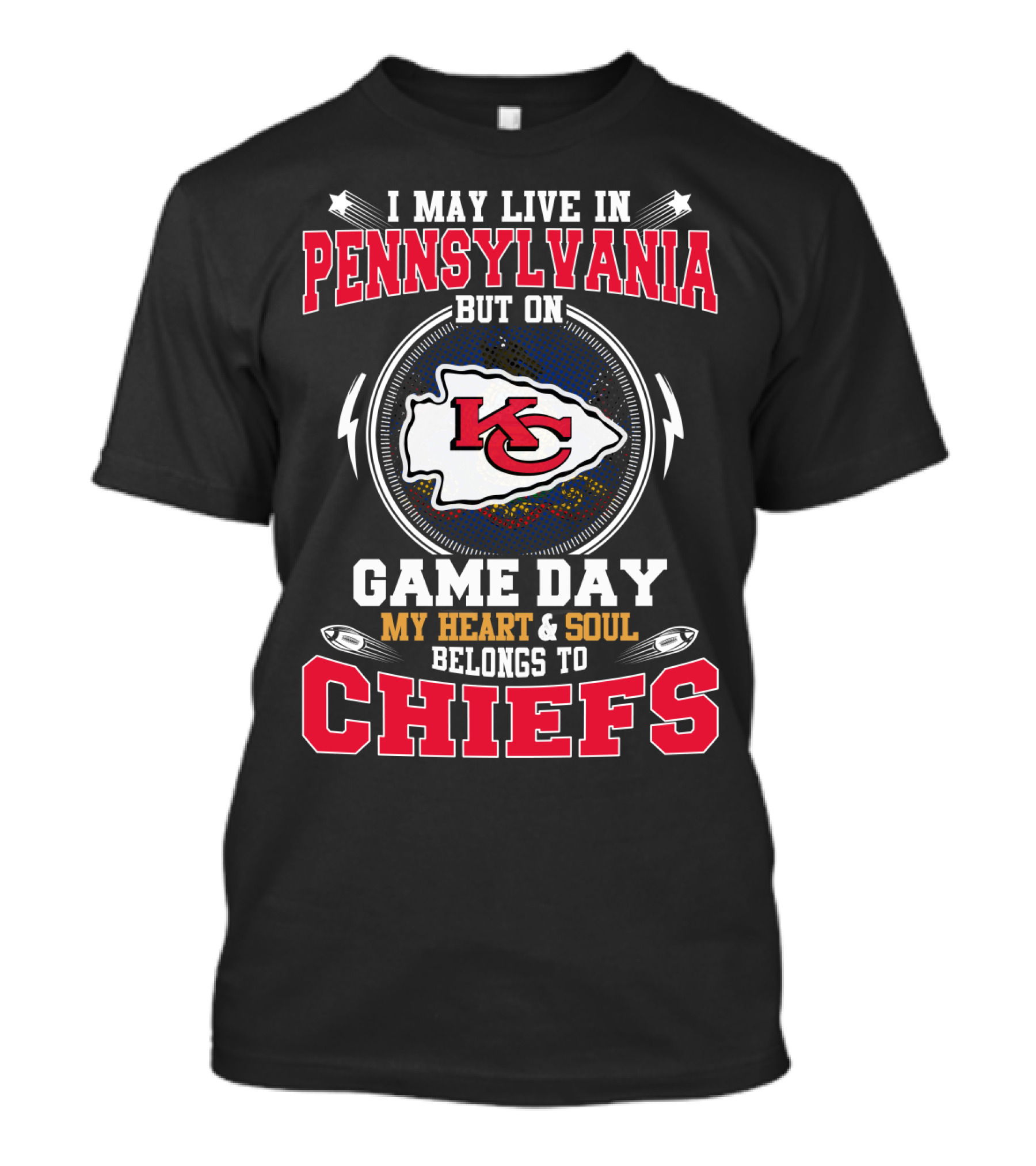 I May Live In Pennsylvania But On Game Day My Heart And Soul Belongs To Chiefs T-Shirt