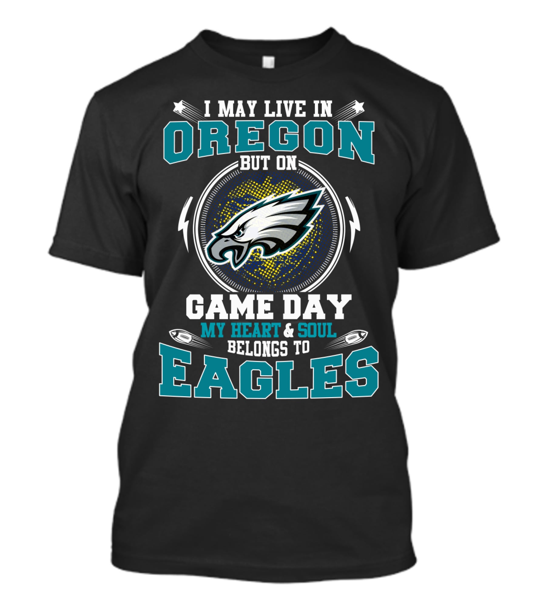I May Live IN Oregon But On Game Day My Heart And Soul Belongs To Eagles T-Shirt