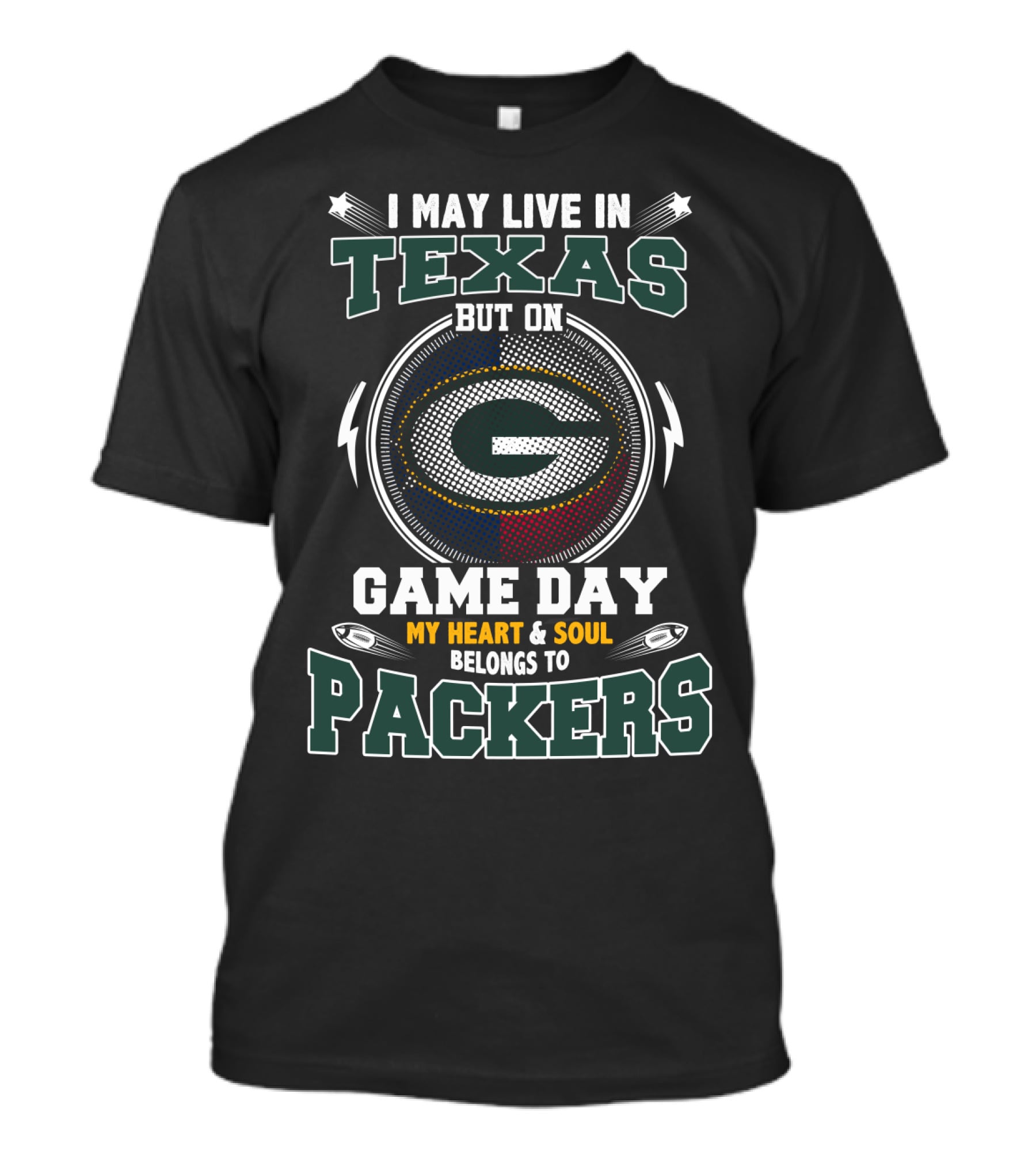 I May Live IN Texas But On Game Day My Heart And Soul Belongs To Packers T-Shirt