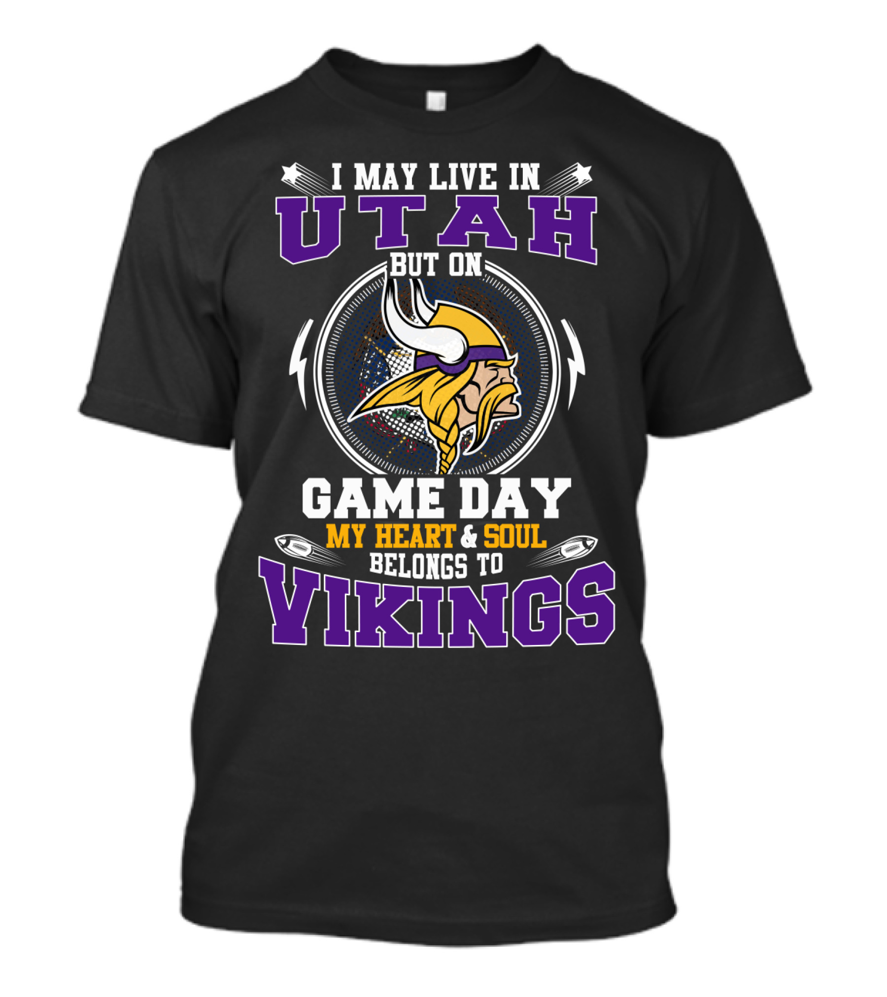 I May Live In Utah But On Game Day My Heart And Soul Belongs To Vikings T-Shirt