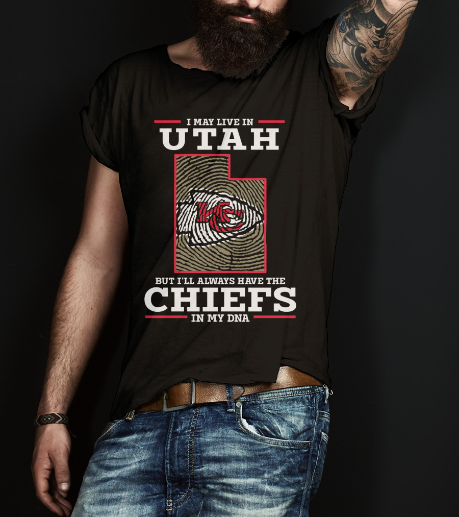 I May Live In Utah But I'll Always Have The Chiefs In My DNA T-Shirt