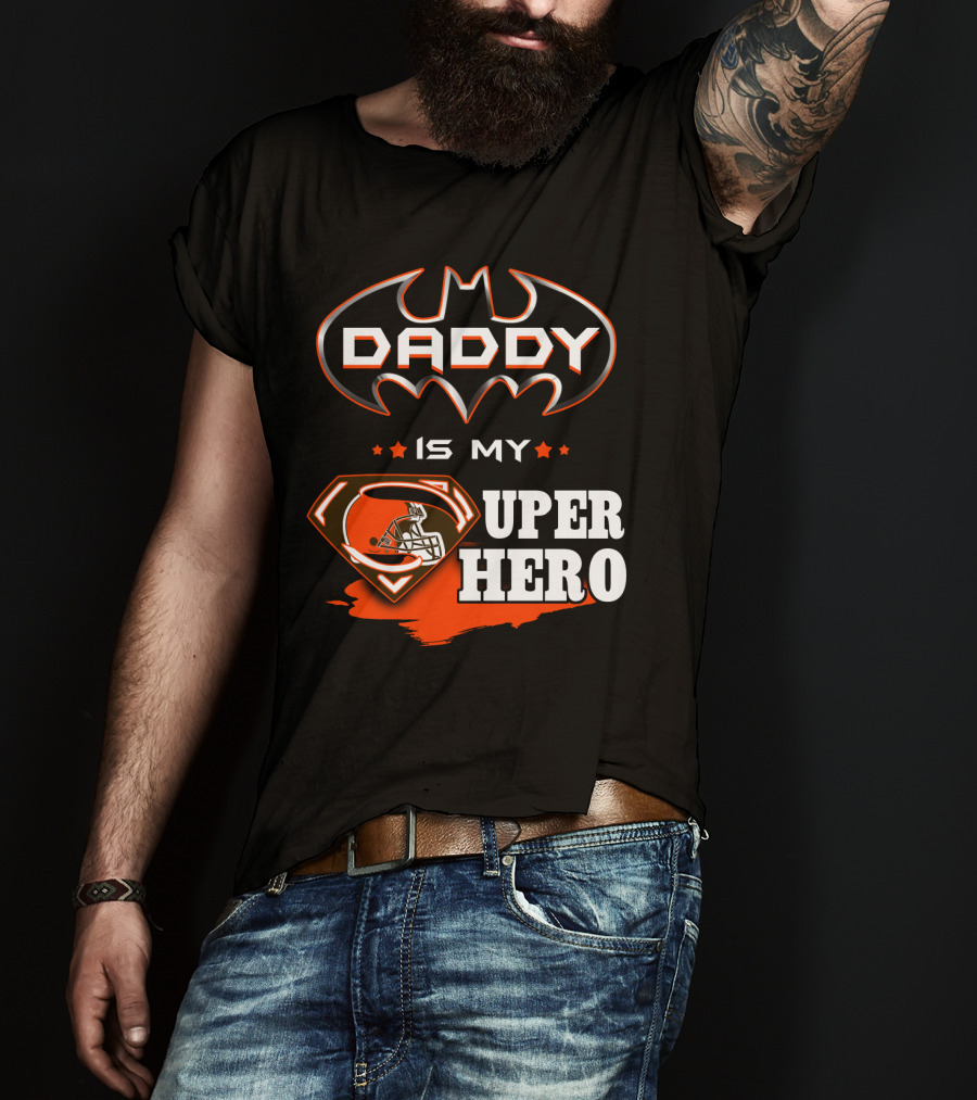 Daddy Is My Super Hero Browns Batman Superman T-Shirt