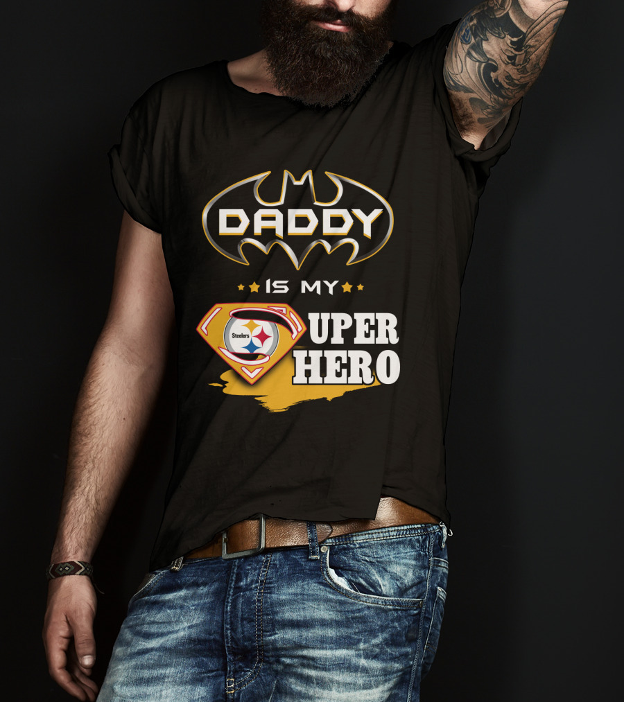 Steelers Daddy Is My Superhero T-Shirt
