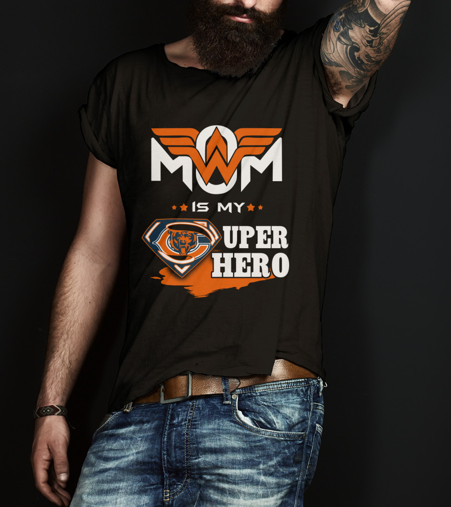 Mom Is My Chicago Bears Super Hero T-Shirt