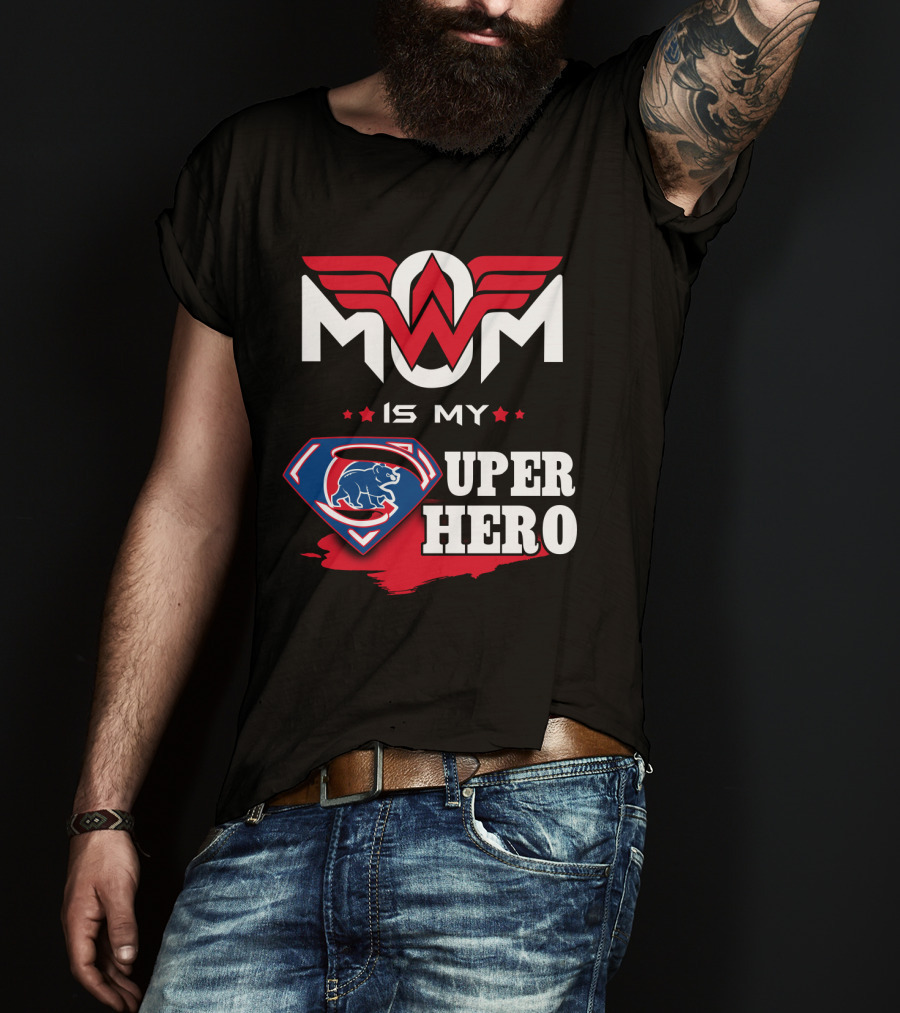 Mom Is My Super Hero Cubs T-Shirt