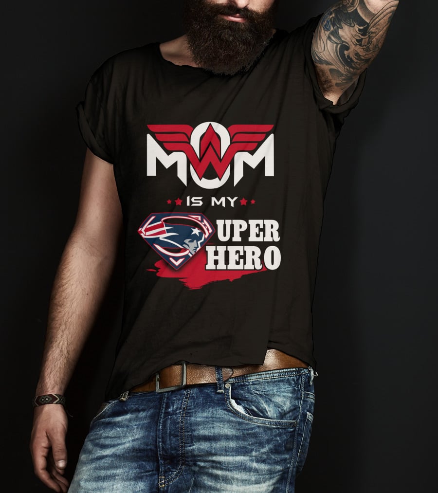 Mom Is My Patriots Super Hero T-Shirt