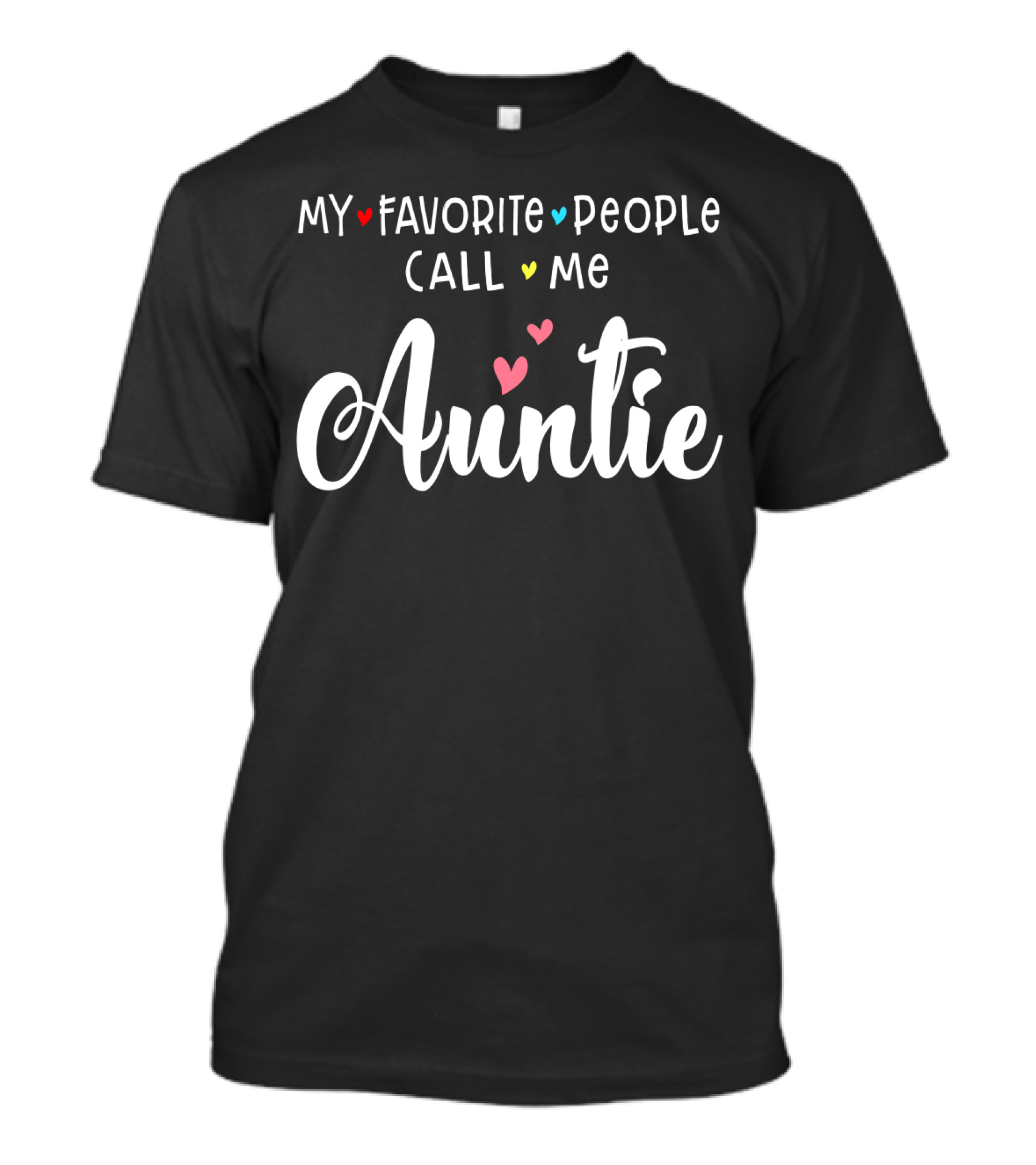 My Favorite People Call Me Auntie With Hearts T-Shirt