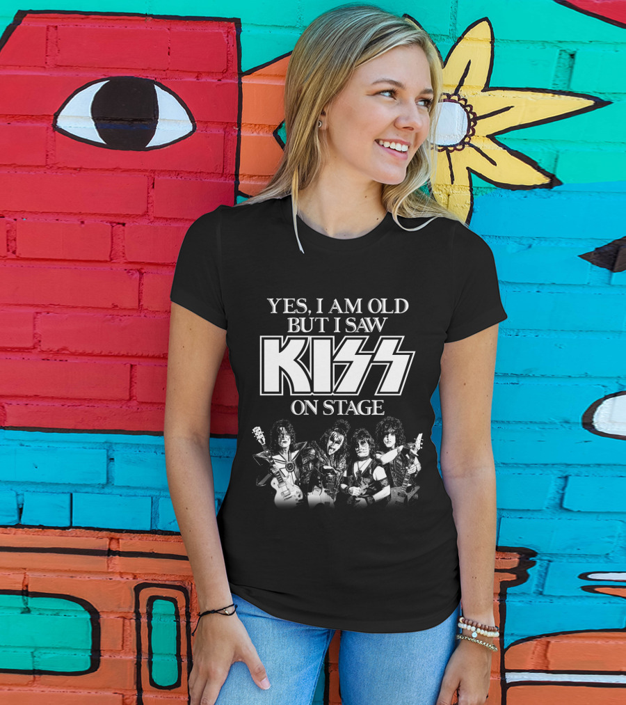 Yes I Am Old But I Saw Kiss On Stage T-Shirt