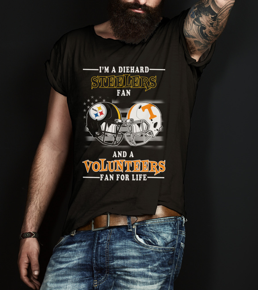 I'm A Diehard Steelers Fan And A Volunteers Fan For Life T-Shirt