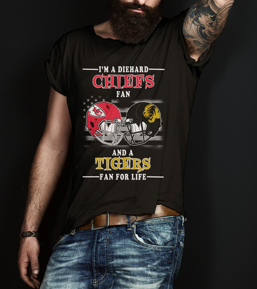 I'm A Diehard Chiefs Fan And A Tigers Fan For Life T-Shirt