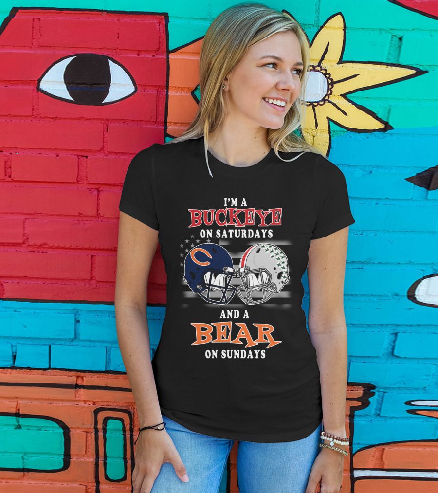 I'm A Buckeye On Saturdays And A Bear On Sundays Football Fan Gear T-Shirt