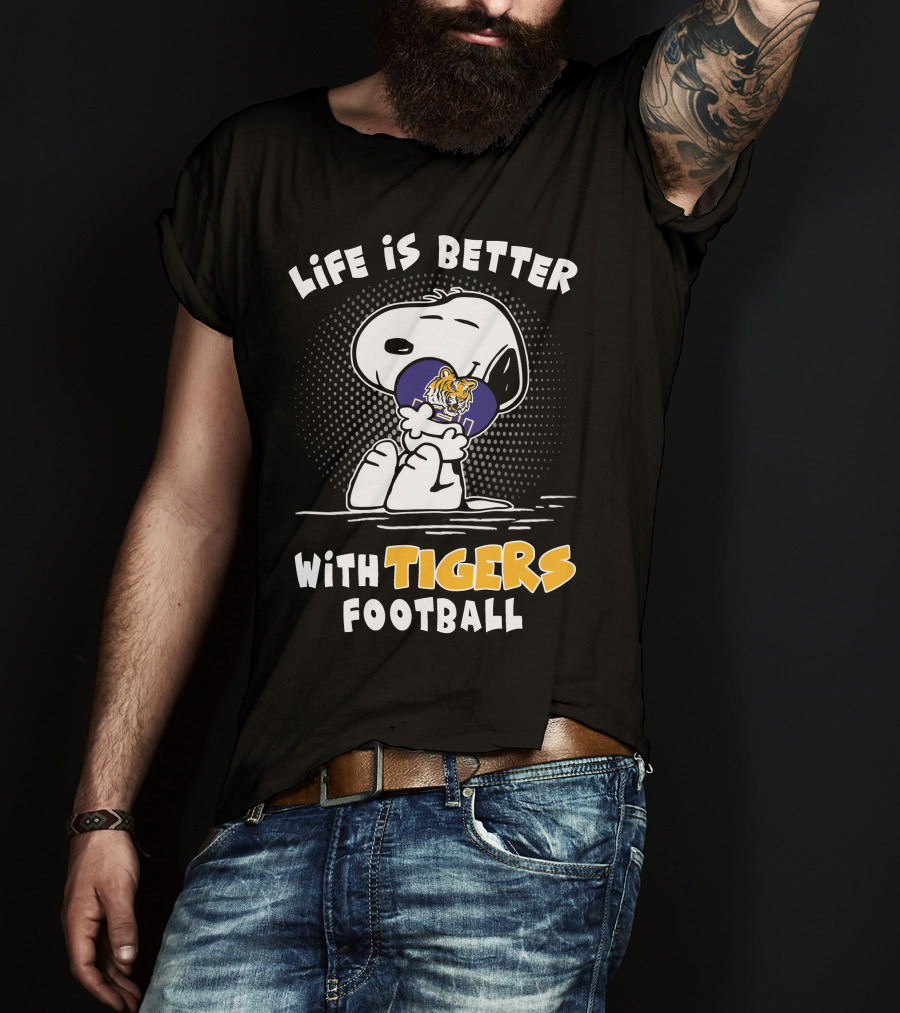 Life Is Better With Lsu Tigers Football T-Shirt