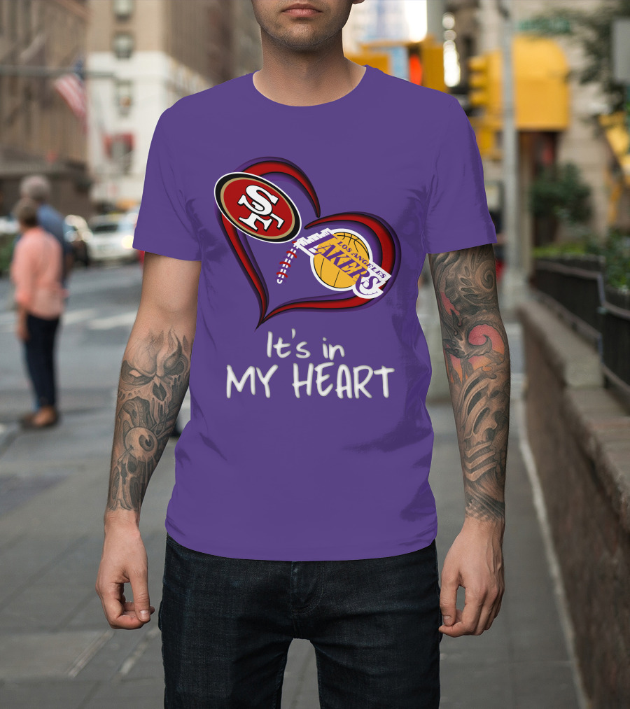 49ers And Los Angeles Lakers Logos In Heart Shape It's In My Heart T-Shirt