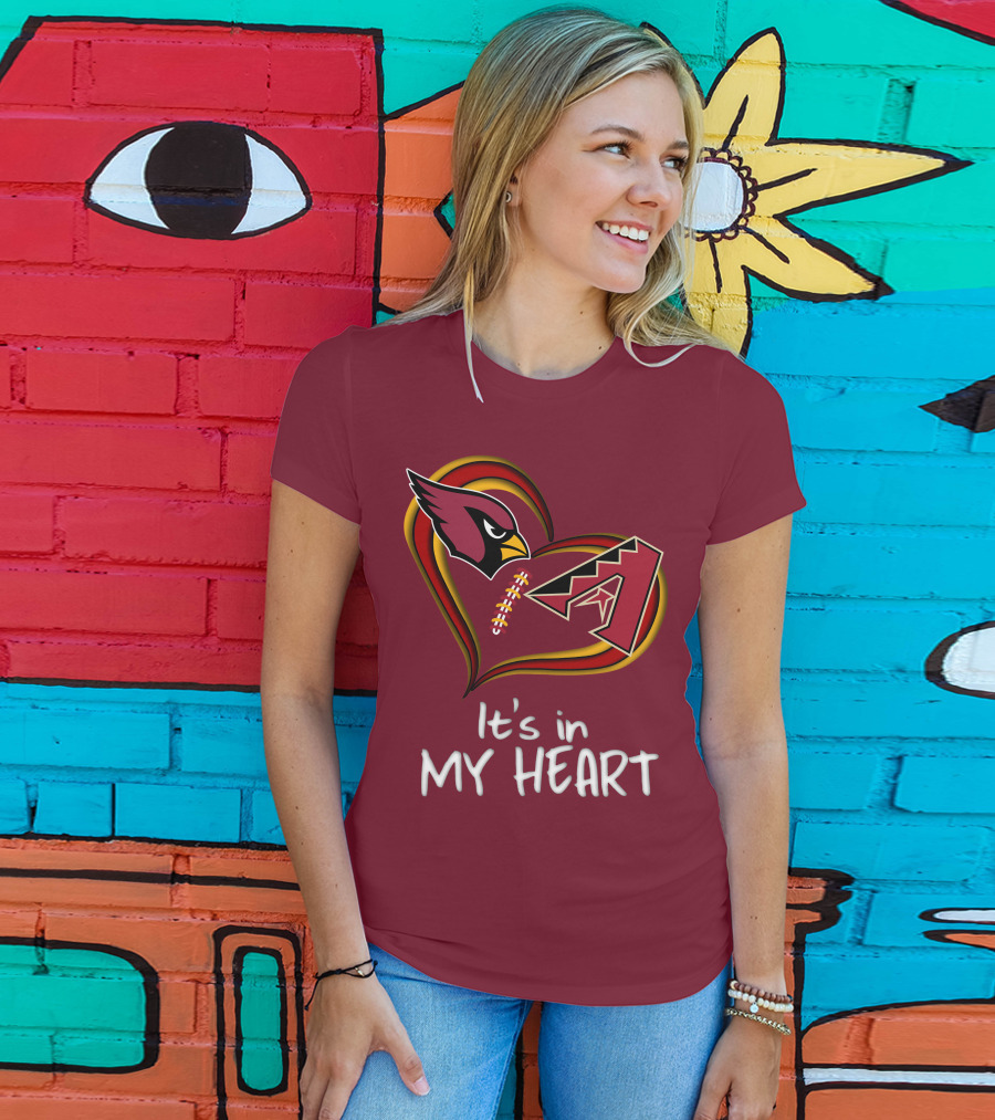 Arizona Cardinals And Arizona Diamondbacks It's In My Heart T-Shirt