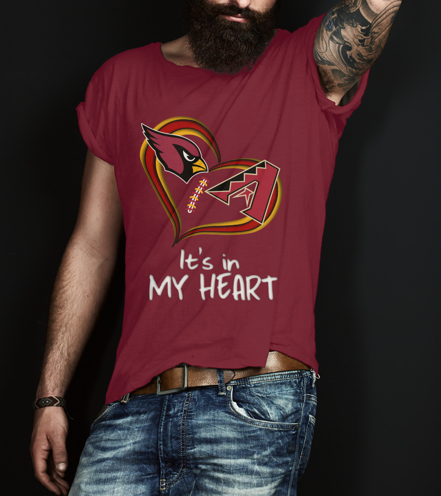 Arizona Cardinals And Arizona Diamondbacks It's In My Heart T-Shirt