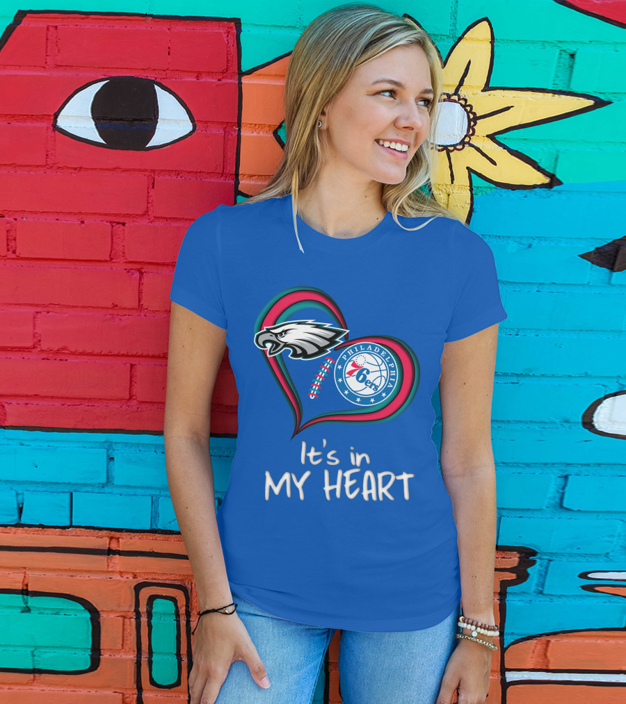 Philadelphia Eagles And 76ers It's In My Heart T-Shirt