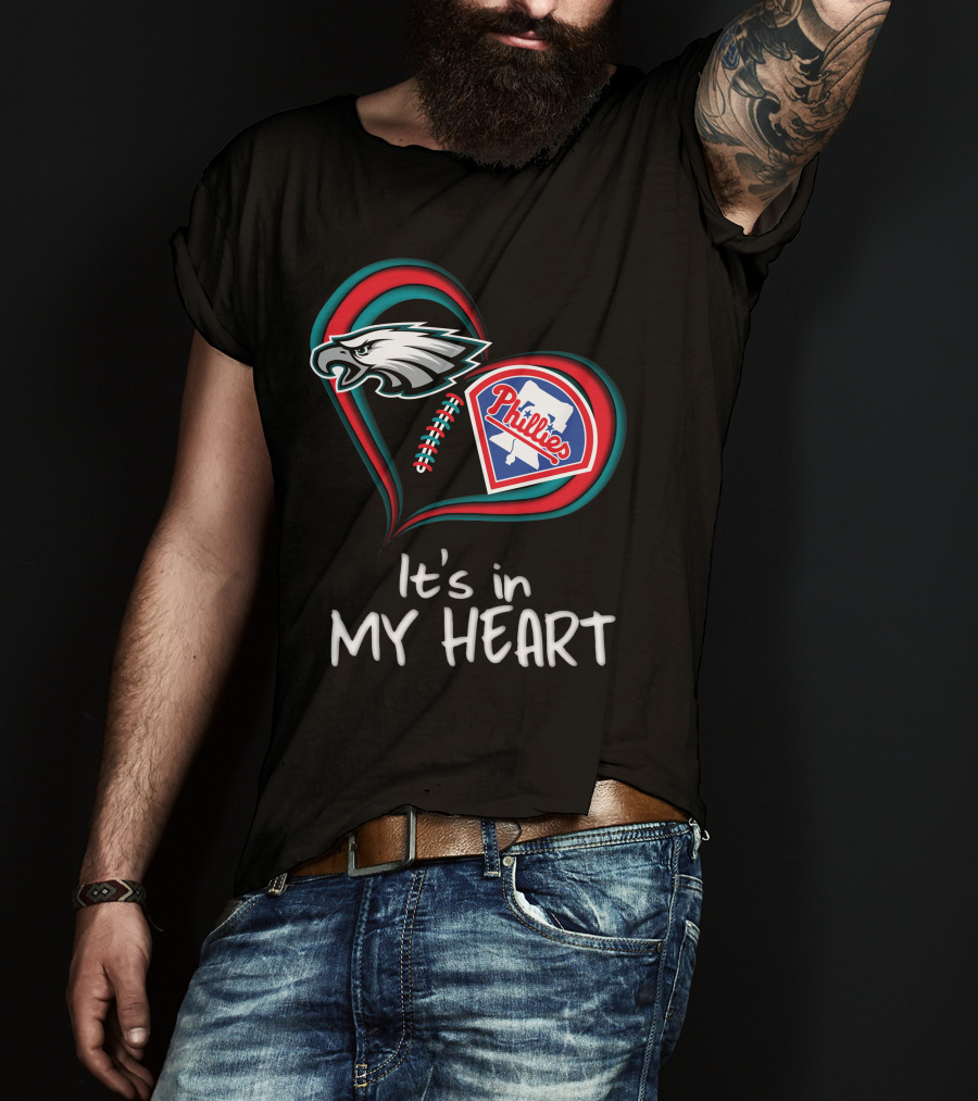 Eagles Phillies It's In My Heart T-Shirt