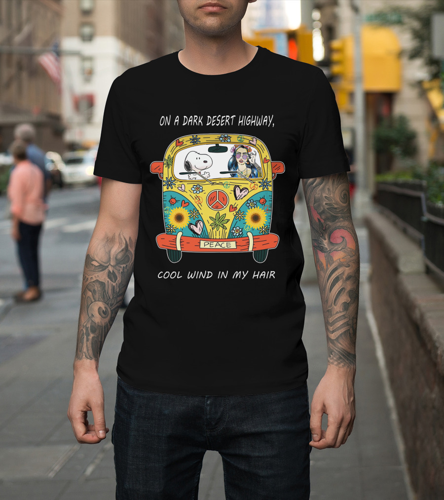 On A Dark Desert Highway Cool Wind In My Hair Peace Bus Hippie Snoopy T-Shirt