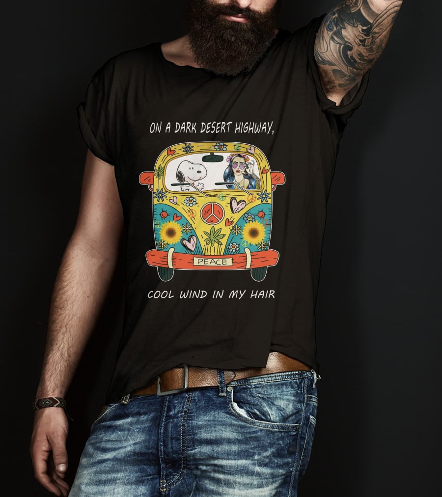 On A Dark Desert Highway Cool Wind In My Hair Peace Bus Hippie Snoopy T-Shirt