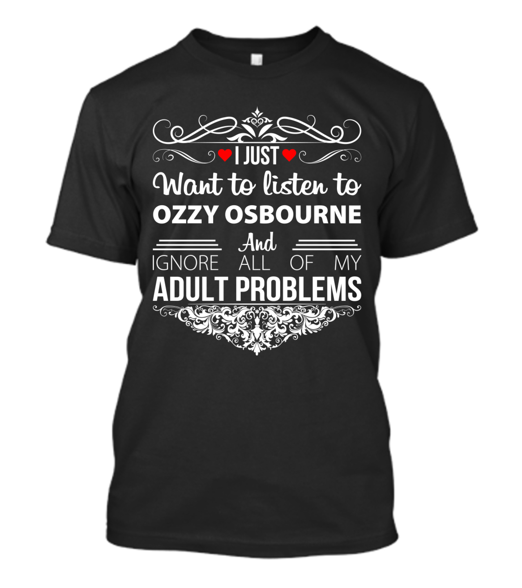 I Just Want To Listen To Ozzy Osbourne And Ignore All Of My Adult Problems T-Shirt