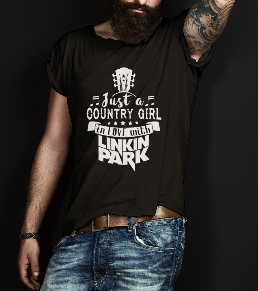 Just A Country Girl In Love With Linkin Park T-Shirt