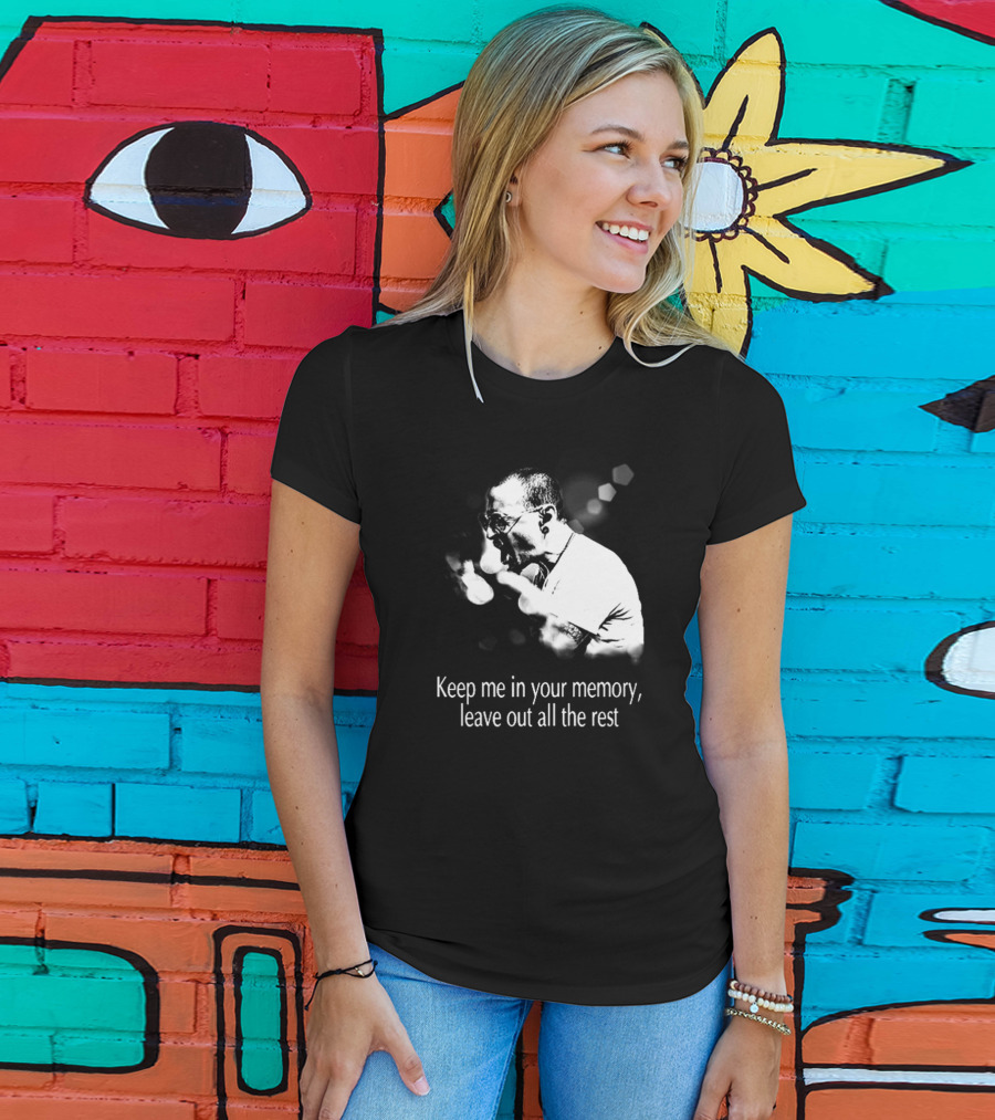 Keep Me In Your Memory Leave Out All The Rest Rock Band Linkin Park T-Shirt