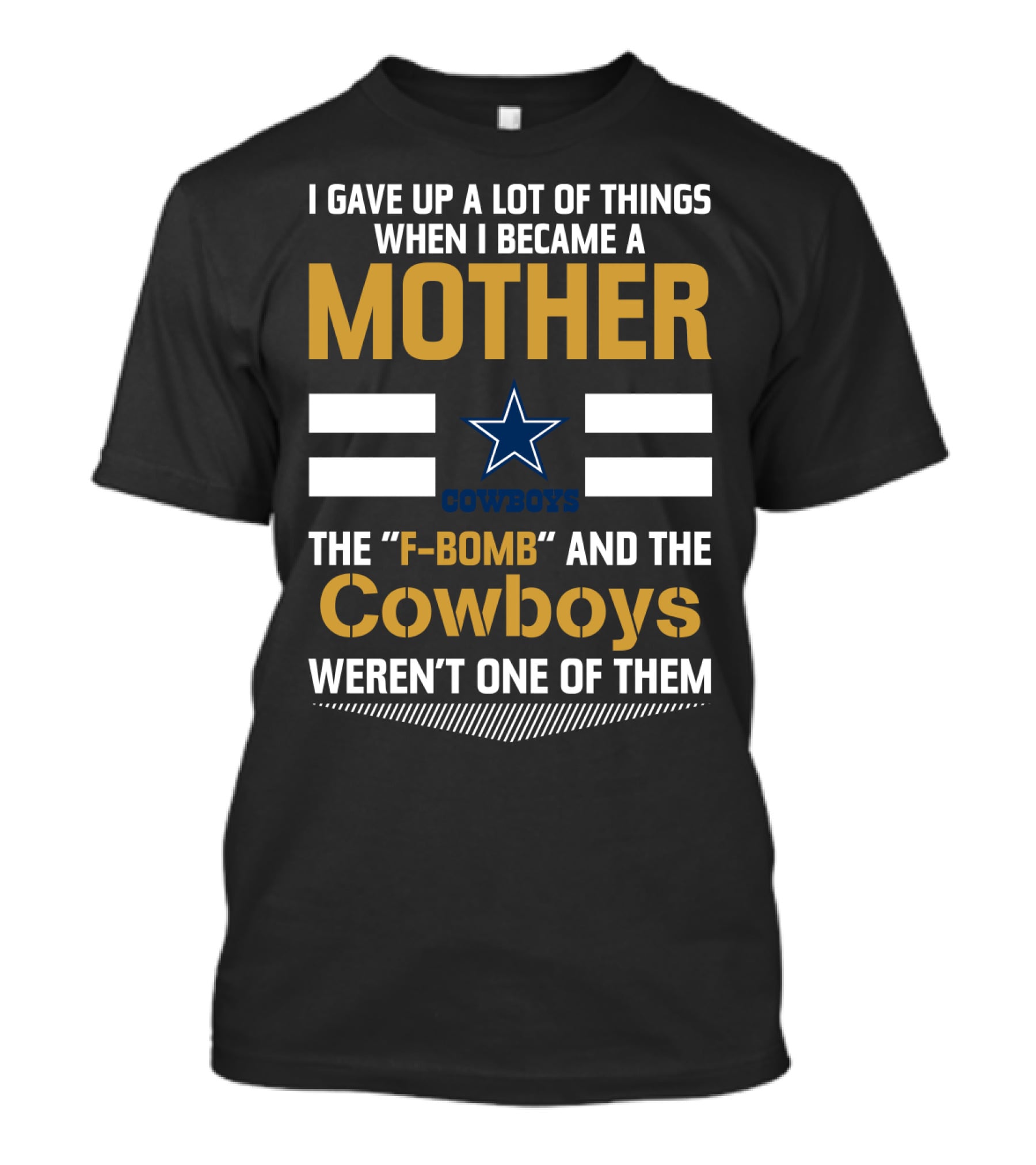 I Gave Up A Lot Of Things When I Became A Mother Cowboys Weren't One Of Them T-Shirt