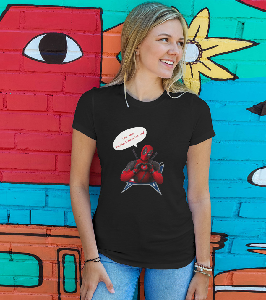 Look Mom I'm Blue Jackets Fan Now Deadpool Columbus Blue Jackets T-Shirt