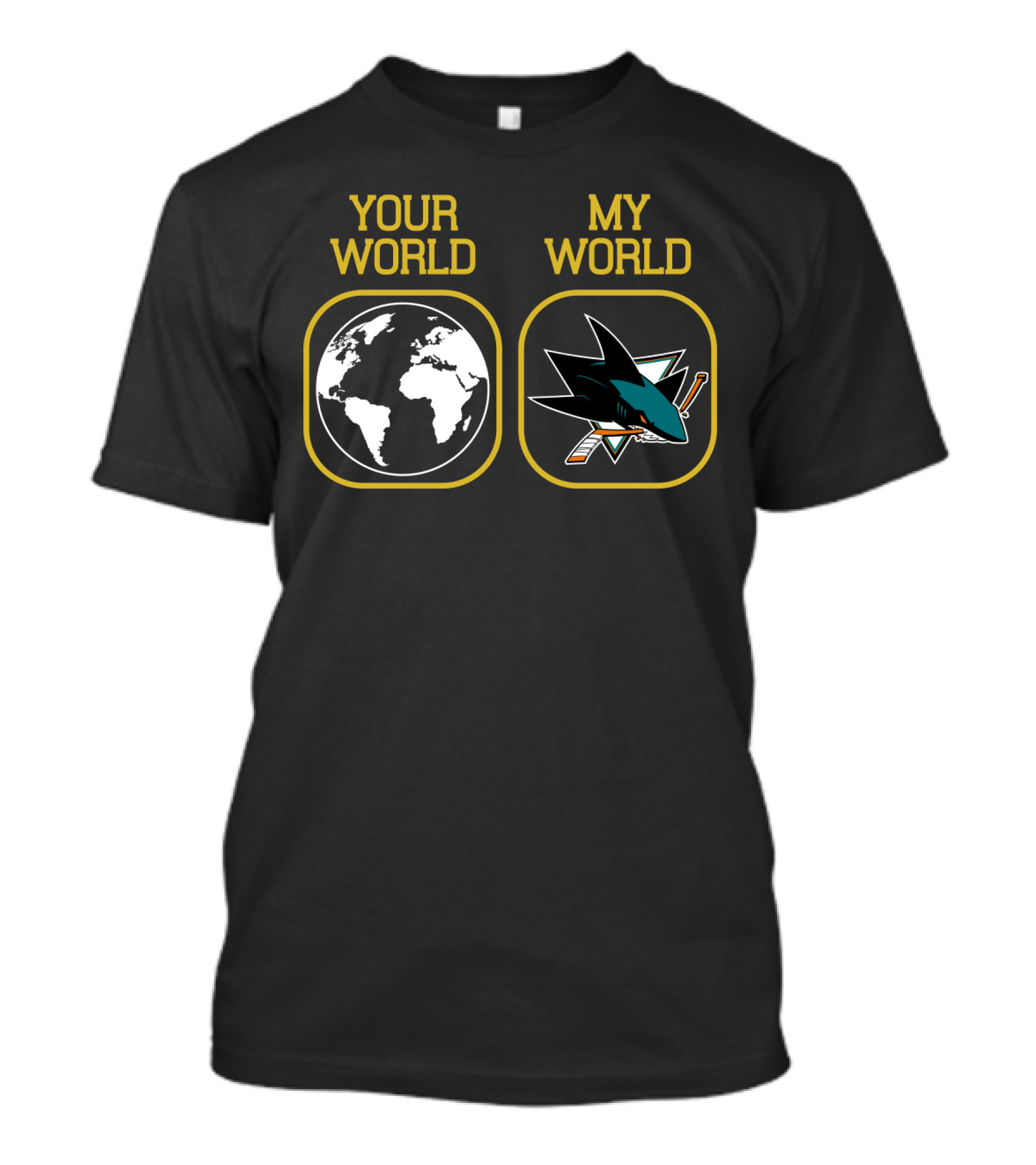 Your World My World San Jose Sharks T-Shirt