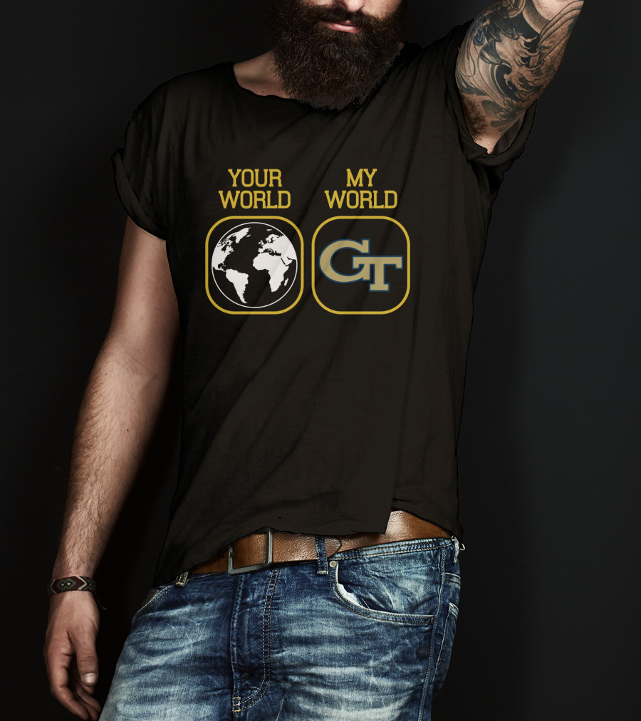 Your World Gt My World T-Shirt