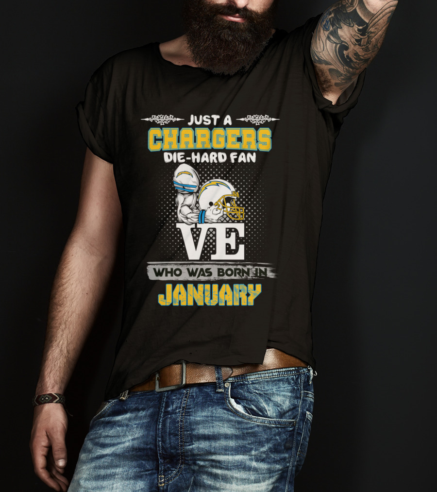 Just A Chargers Die-Hard Fan Who Was Born In January T-Shirt