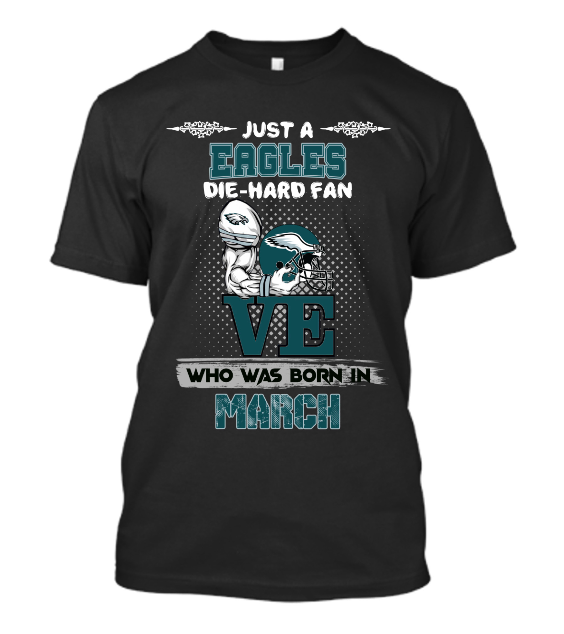 Just A Philadelphia Eagles Die-Hard Fan Born In March T-Shirt