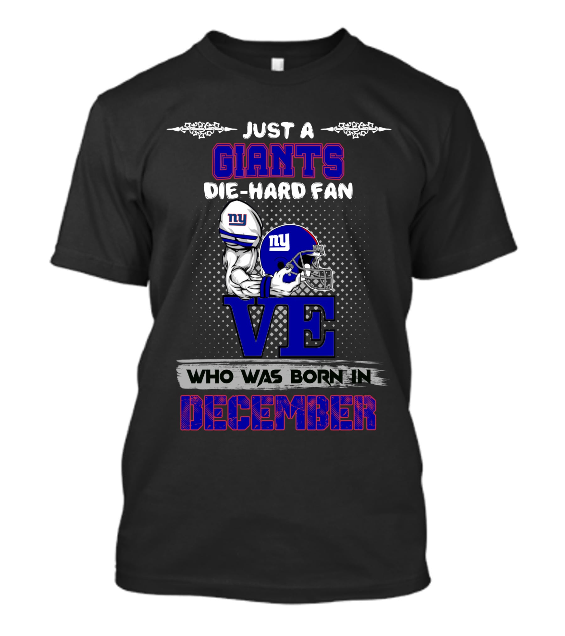 Just A Giants Die-Hard Fan Who Was Born In December Ny Helmets Trophy T-Shirt