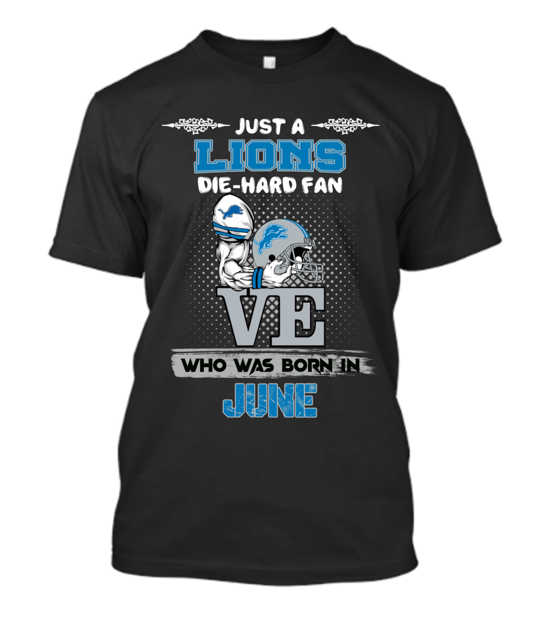 Just A Lions Die-Hard Fan Who Was Born In June T-Shirt