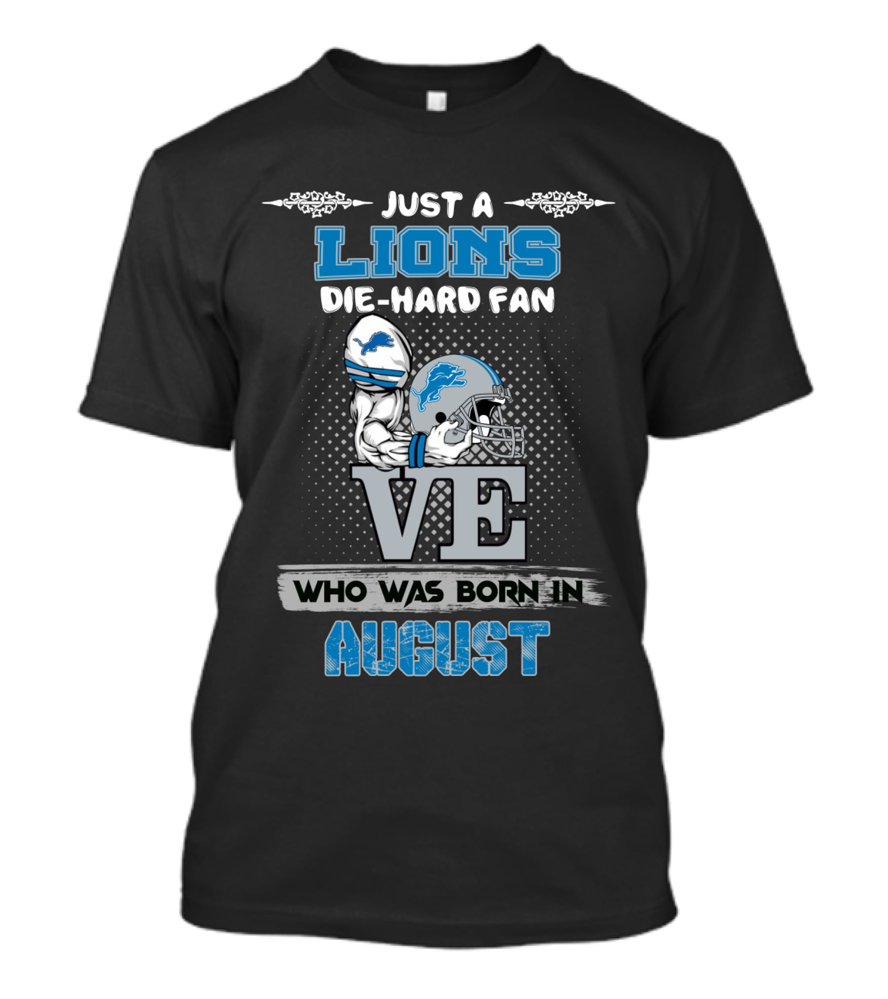 Lions Die-Hard Fan Born In August T-Shirt