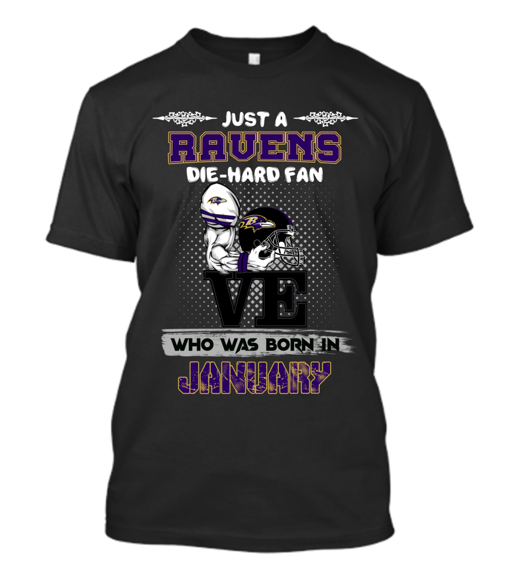 Just A Ravens Die-Hard Fan Who Was Born In January T-Shirt